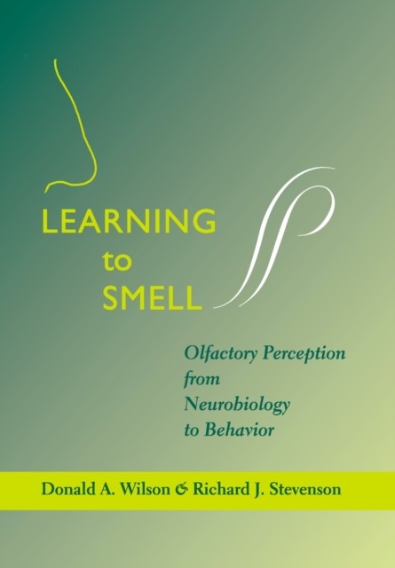 Learning to Smell by Donald A Wilson HARDBACK 9780801883682