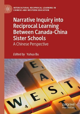 Narrative Inquiry into Reciprocal Learning Between Canada-China Sister Schools Y