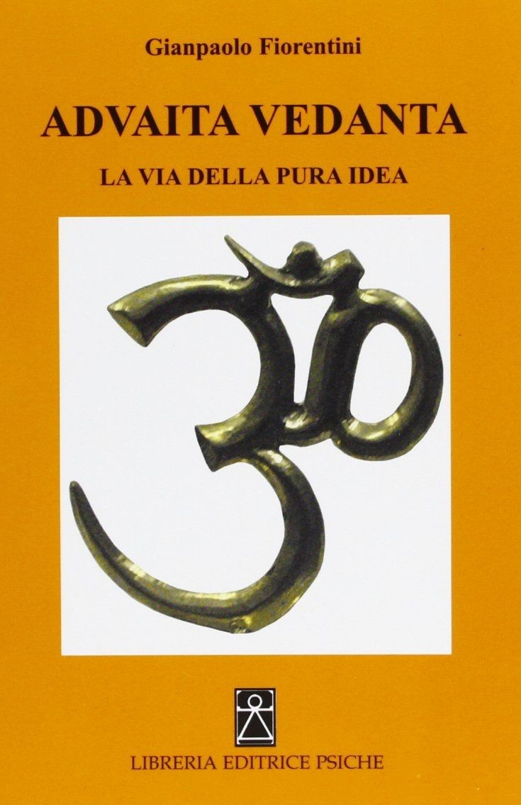 Libri Gianpaolo Fiorentini - Advaita Vedanta. La Via Della Pura Idea - Immagine 3