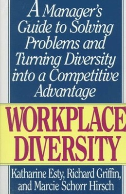 Workplace Diversity : A Manager's Guide to Solving Problems and T