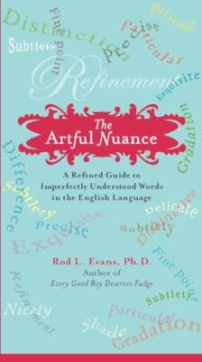 The Artful Nuance: A Refined Guide to Imperfectly Understood Words in the ...