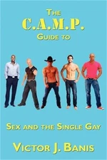 The C.A.M.P. Guide to Sex and the Single Gay (Paperback or Softback)