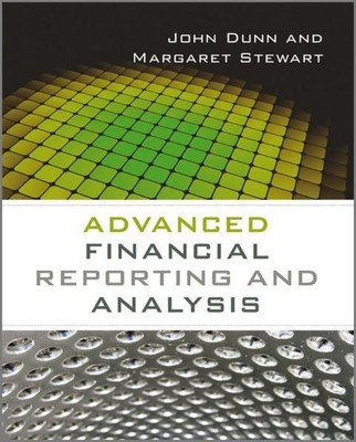 Advanced Financial Reporting and Analysis Dunn, John and Margaret Stewart: