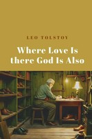Leo Tolstoy | Where Love Is There God Is Also | Taschenbuch | Englisch (2025)