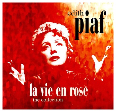 Edith Piaf La Vie En Rose: The Collection (Vinyl)