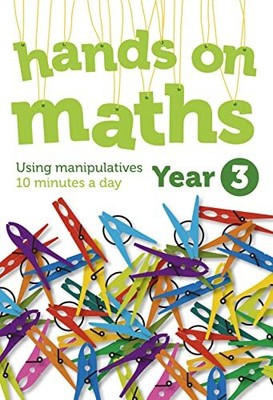 Year 3 Hands-on Maths: Using Manipulatives 10 Minutes a Day By K
