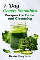 Kevin Mary Neo | 7-Day Green Smoothie Recipes For Detox And Cleansing | Buch