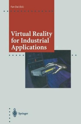Virtual Reality for Industrial Applications Fan Dai