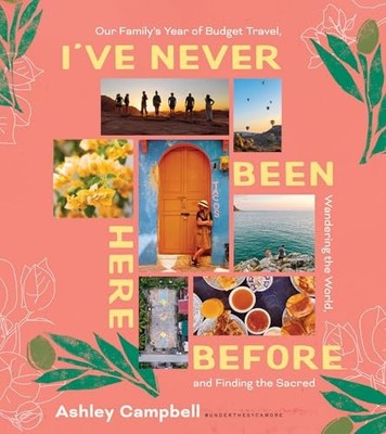 I've Never Been Here Before: Our Family's Year of Budget Travel, Wandering the