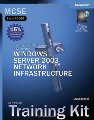 MCSE SELF-PACED TRAINING KIT (EXAM 70-293): PLANNING AND By Craig Zacker