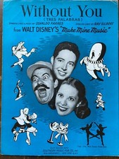 Disney (c) 1945 Without You Tres Palabras Make Mine Music Sheet Music 