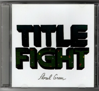 Floral Green by Title Fight (CD, Sep-2012, Side One Dummy