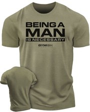062. Being A Man is Necessary Funny Workout Gym T-Shirt for Men