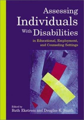 Assessing Individuals With Disabilities in Educational, Employment, and...