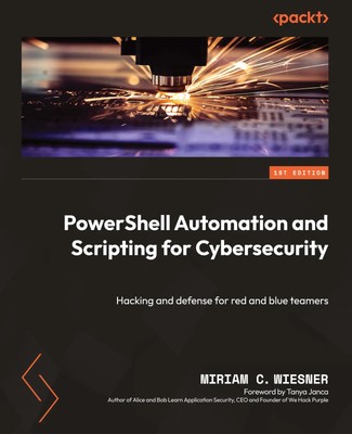 PowerShell Automation and Scripting for Cybersecurity | Miriam C. Wiesner | Buch