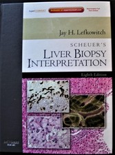 Scheuers Liver Biopsy Interpretation, 8th ed....