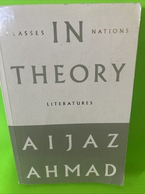In Theory : Nations, Classes, Literature by Aijaz Ahmad (1994, Trade Paperback)