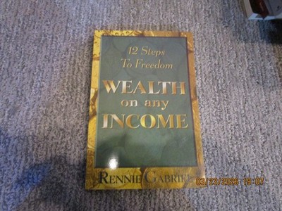 12 Steps To Freedom: Wealth on Any Income Gabriel [VG]