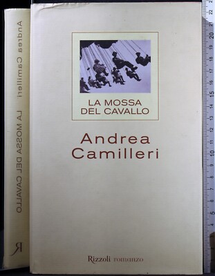 LA MOSSA DEL CAVALLO. ANDREA CAMILLERI. RIZZOLI. 1ED.