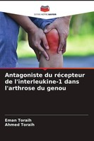 Antagoniste Du RéCepteur De L'interleukine-1 Dans L'arthrose Du Genou Eman Torai