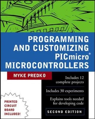 Programming and Customizing PICmicro (R) Microcontr... by Predko, Myke Paperback