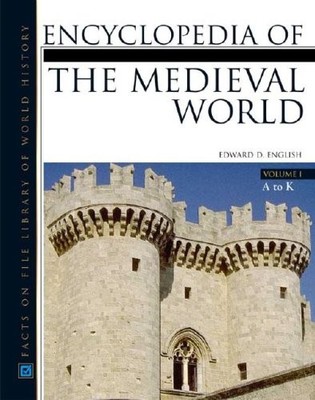 Encyclopedia Of The Medieval World- 2 Volume set (Facts on File Library of W...