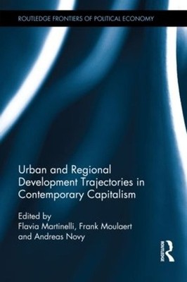 Urban and Regional Development Trajectories in Contemporary Capitalism by Flavia