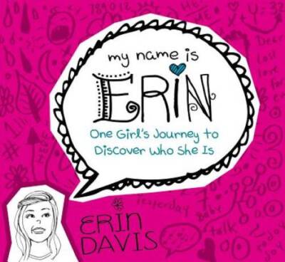 My Name is Erin: One Girls Journey to Discover Who She Is (My Name  - VERY GOOD