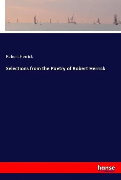 Robert Herrick | Selections From The Poetry Of Robert Herrick | Taschenbuch-image