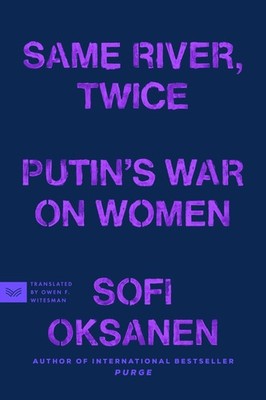 Same River, Twice Sofi Oksanen