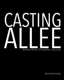 Castingallee: Fotografien 2004 bis 2009 von David, Matthias | Buch | Zustand gut