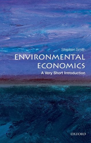 Environmental Economics: A Very Short Introduction (Very Short I