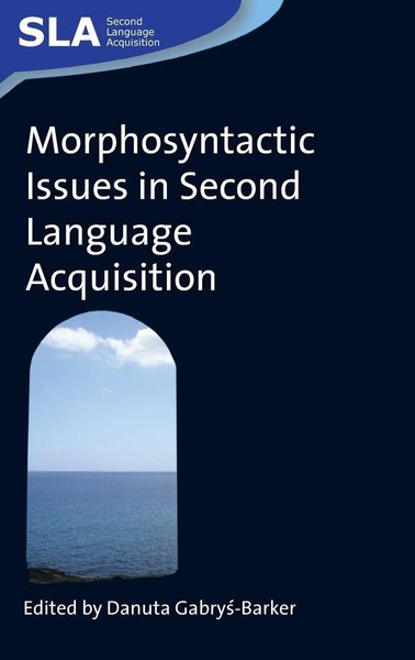 Morphosyntactic Issues In Second Language Acquisition | Danuta Gabry¿-Barker-image