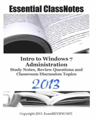 Essential Classnotes Intro To Windows 7 Administration Study Notes, Review ...