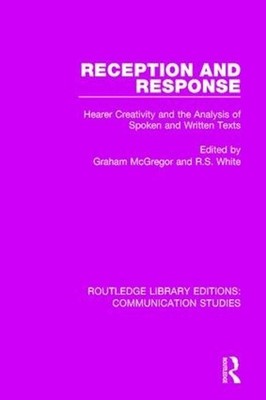 Reception and Response: Hearer Creativity and the Analysis of Spoken and Written