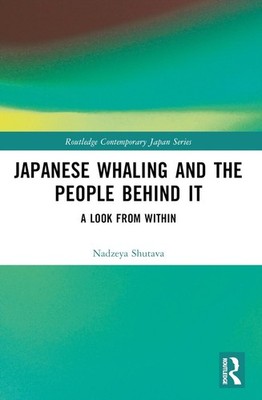 Japanese Whaling and the People Behind It: A Look from Within by Nadzeya Shutava