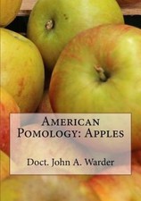 American Pomology: Apples by Doct John a Warder [Paperback]