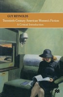 Twentieth-Century American Women's Fiction A Critical Introduction Guy Reynolds