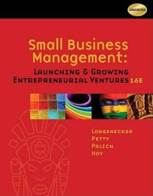 Small Business Management: Launching and Growing Entrepreneurial Ventures - GOOD