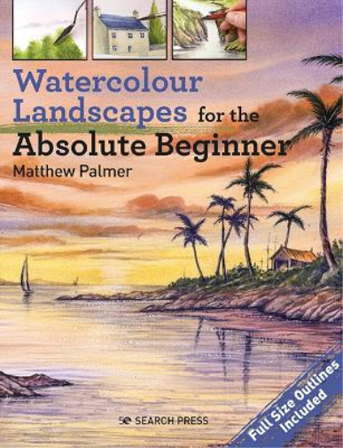 Matthew Palmer Watercolour Landscapes for the Absolute Beginner (Tascabile)