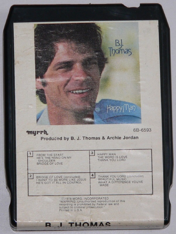 8-track / stereo 8 tape:  "Happy Man," by B.J. Thomas, Word/Myrrh, 6B-6593, 1978