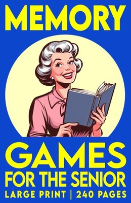 Memory Games For The Senior, Volume 1: Large Print Activity Book with Pictur...