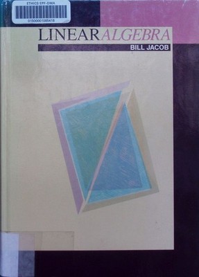 Linear Algebra Bill Jacob. A Series of Books in the Mathematical Sciences. Jacob