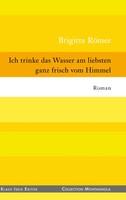 Brigitta RöMer | Ich Trinke Das Wasser Am Liebsten Ganz Frisch Vom Himmel | Buch