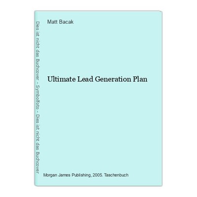 Ultimate Lead Generation Plan Bacak, Matt:
