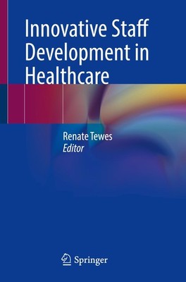 Innovative Staff Development in Healthcare, Renate Tewes