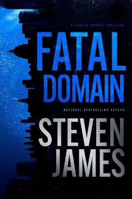 Steven James Fatal Domain (Taschenbuch) Travis Brock