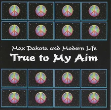 Max Dakota and Modern Life "True to My Aim" CD, 2000, Eleven Tracks