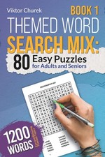 Themed Word Search Mix: Book 1   80 Easy Puzzles for Adults and Seniors   1200 W