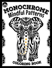 Monochrome Coloring Book Mindful Patterns: 47 Amazing Designs for Adults and Tee